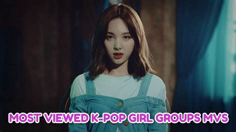 Most Viewed K Pop Girl Groups Mvs August Youtube