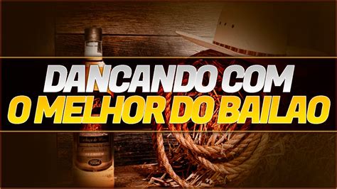 Bailão Sertanejo Todo Mundo Dançando O Melhor Do Sertanejo YouTube