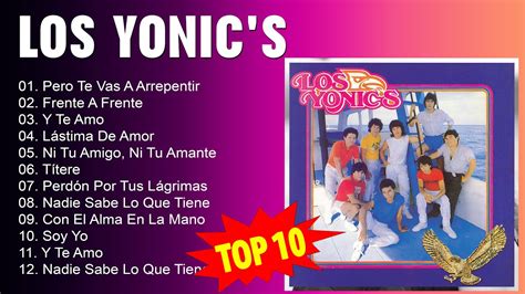 Los Yonics Mejores Canciones Mejores Exitos Grandes Exitos Youtube