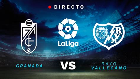 Granada Vs Rayo Vallecano En Vivo La Liga Santander En Linea