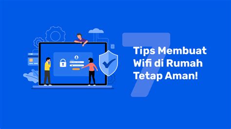 Tips Jitu Biar Wifi Di Rumah Makin Aman Iltekkomputer