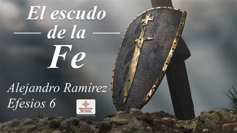 Serm N El Escudo De La Fe Youtube