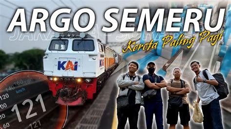 KERETA ARGO TERBARU JAKARTA SURABAYA JAM PALING PAGI Full Trip Naik