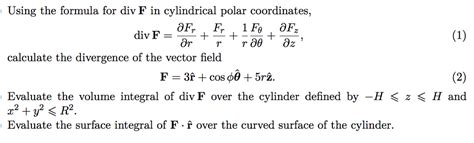 Solved Using The Formula For Div F In Cylindrical Polar Chegg