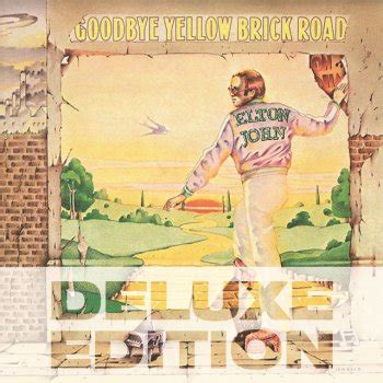 Goodbye Yellow Brick Road (Deluxe Edition) by Elton John album lyrics ...