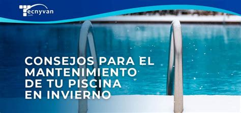 Consejos Mantenimiento De Tu Piscina En Invierno En