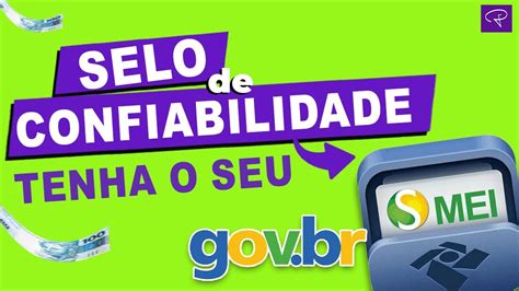 MEI Como conseguir o selo de confiabilidade nível prata e ouro gov br