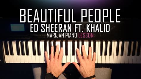 How To Play Ed Sheeran Ft Khalid Beautiful People Piano Tutorial