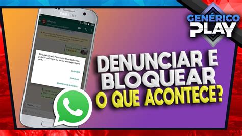 Bloquear E Denunciar No Whatsapp O Que Vai Acontecer Youtube