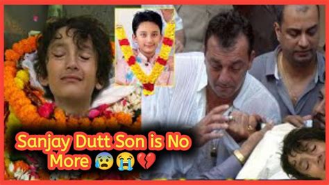 Sanjay Dutt Son Is No More Bollywood Shocking News Bollywood Tocuh