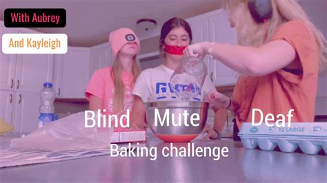 DEAF BLIND AND MUTE BAKING CHALLENGE YouTube