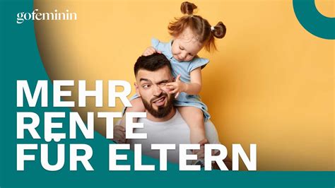 Zeit für Kindererziehung anrechnen lassen So bekommst du mehr Rente