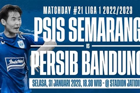 Live Streaming PSIS Semarang Vs Persib Bandung BRI Liga 1 Link Indosiar