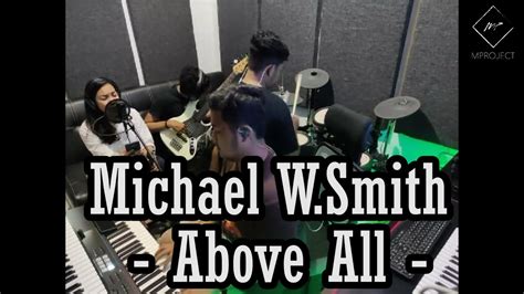 Mignaproject Above All Michael W Smith Cover Youtube