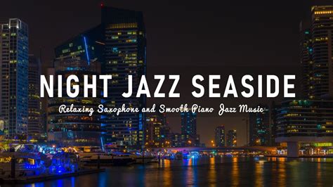 Night Jazz Seaside Romantic Slow Sax Jazz Bgm Smooth Tender Piano