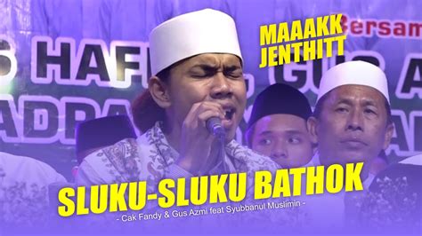 Sluku Sluku Bathok Cak Fandy Gus Azmi Feat Syubbanul Muslimin