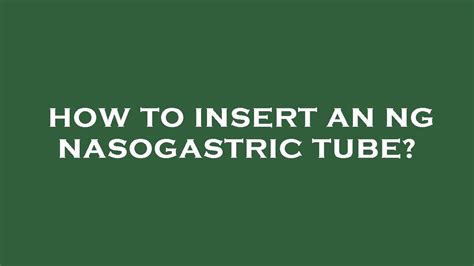 How To Insert An Ng Nasogastric Tube Youtube