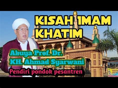 Kisah Imam Khatim Oleh Abuya Prof Dr Kh Syarwani Zuhri Albanjari