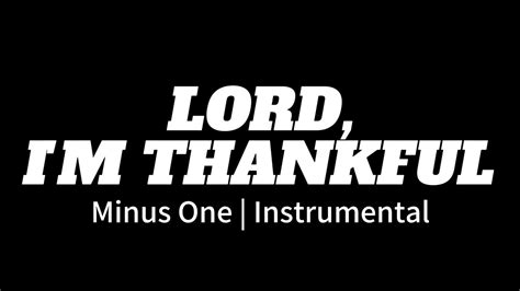 Lord I M Thankful Minus One Instrumental Accompaniment Hylander Singing Men Youtube