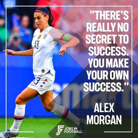 18 Alex Morgan Quotes To Inspire And Motivate Jobs In Football