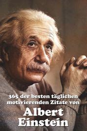 Der Besten T Glichen Motivierenden Zitate Von Albert Einstein