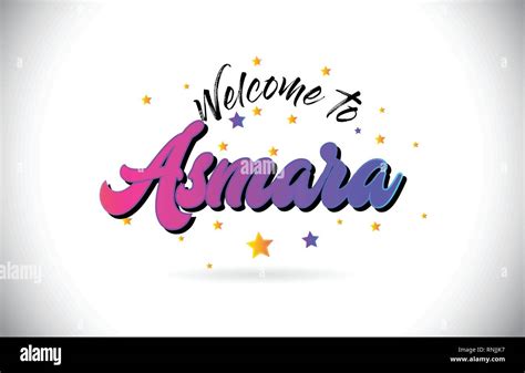 Asmara Welcome To Word Text With Purple Pink Handwritten Font And Yellow Stars Shape Design