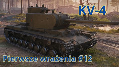 World of Tanks Pierwsze wrażenia 12 KV 4 YouTube