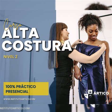 CURSO DE ALTA COSTURA NIVEL 2 Instituto Ártico