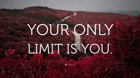 Your Only Limit Is You Wallpaper By Quotefancy