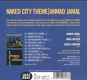 Naked City Theme Extensions Ahmad Jamal Amazon Ca Music
