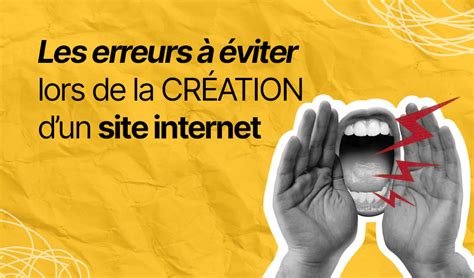 Les Erreurs Viter Lors De La Cr Ation D Un Site Internet Resonance