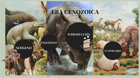 ERA CENOZOICA By Luz Karina Payares Rosso On Prezi