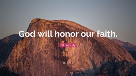 D L Moody Quote God Will Honor Our Faith