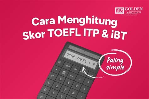 Cara Menghitung Skor Toefl Itp Dan Ibt Paling Simple Golden English