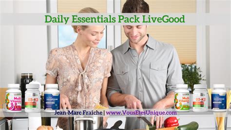 Daily Essentials Pack Livegood Jean Marc Fraiche Nutrition