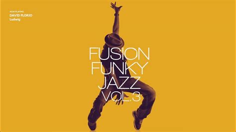 Best Of Fusion Funky Jazz Volume 3 [jazz Fusion Jazz Funk Grooves