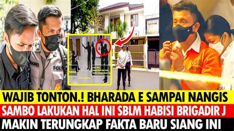 Wajib Tonton Bharada E Nangis Ferdi Sambo Lakukan Hal Ini Sebelum