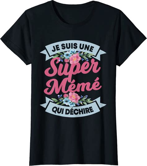 Je Suis Une Super Mémé Qui Déchire Cadeau Fête Des Mères T Shirt