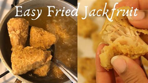 Easy Fried Jackfruit Youtube