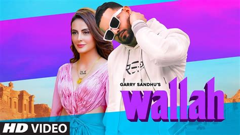 Garry Sandhu Releases New Song Wallah Ft Ikwinder Singh Stream Here