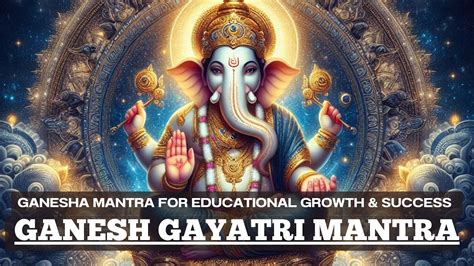 Shree Ganesh Gayatri Mantra Mantra For HUGE SUCCESS GROWTH In