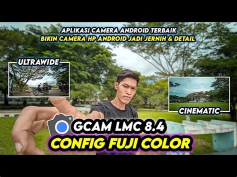 Hasil Foto Mirip Camera Fujifilm Pakai Gcam Lmc 8 4 Config Fuji Color