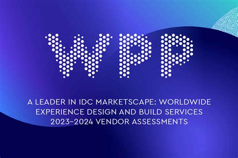 Wpp Named Leader In The Idc Marketscapes For Worldwide Experience Design And Build Services Wpp