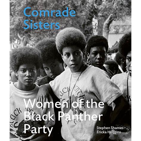 Comrade Sisters Women Of The Black Panther Party Photo Article