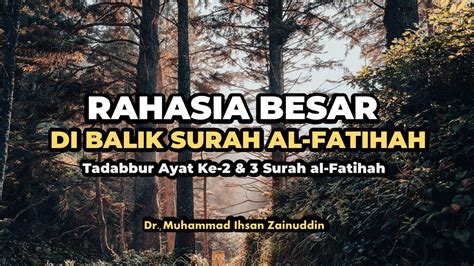 Rahasia Besar Di Balik Surah Al Fatihah Tadabur Al Fatihah Ayat 2 And 3