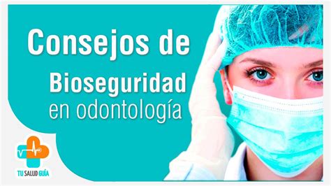 Consejos De Bioseguridad En Odontolog A Tu Salud Gu A Youtube