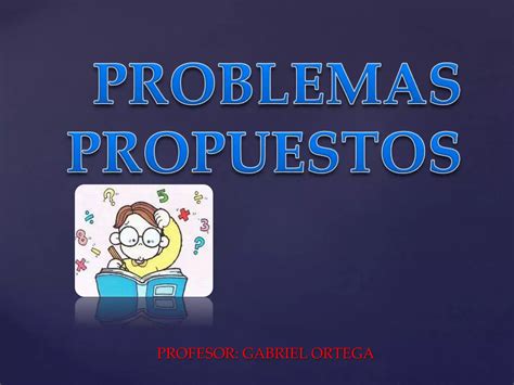 Problemas Propuestos 7 PPT