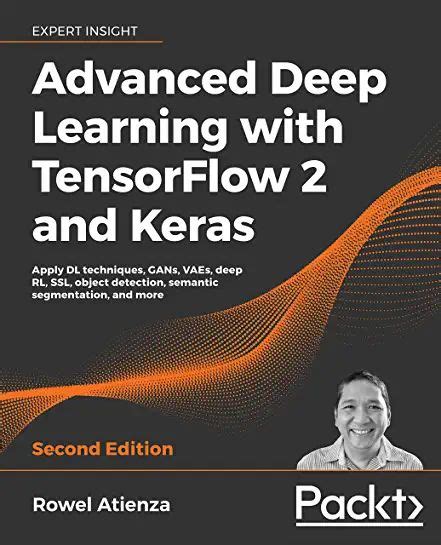 PDF Advanced Deep Learning With TensorFlow 2 And Keras Second