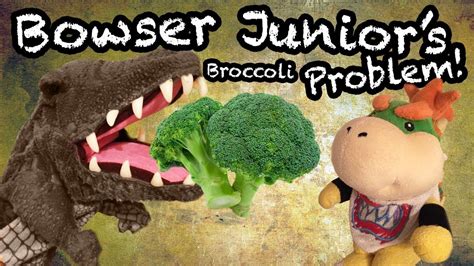 SML Movie Bowser Junior S Broccoli Problem YouTube