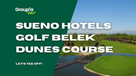 Sueno Golf Club Pines Golf Course And Dunes Golf Course Youtube